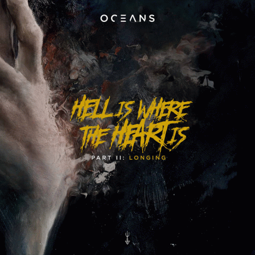 Oceans : Hell Is Where The Heart Is Pt. II: Longing